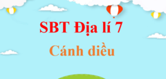 SBT Địa Lí 7 | Sách bài tập Địa Lí 7 Cánh diều | Giải SBT Địa Lí 7 hay nhất, ngắn gọn | SBT Địa Lí 7 Cánh diều | Giải Sách bài tập Địa 7