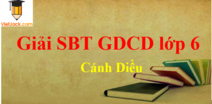 Giải sách bài tập Giáo dục công dân lớp 6 Cánh diều