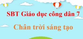 Sách bài tập Giáo dục công dân 7 Chân trời sáng tạo | SBT GDCD 7 Chân trời sáng tạo | Giải SBT GDCD 7 | Giải sách bài tập Giáo dục công dân lớp 7 hay, ngắn gọn | Giải SBT Giáo dục công dân 7 CTST