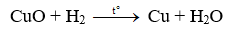 Dẫn khí H2 đi qua ống sứ đựng bột CuO nung nóng để thực hiện phản ứng hóa học sau