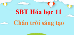 SBT Hóa 11 Chân trời sáng tạo | Giải sách Bài tập Hóa học 11 (hay, chi tiết)