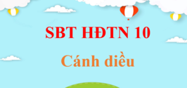 Sách bài tập Hoạt động trải nghiệm 10 Cánh diều | Giải Sách bài tập Hoạt động trải nghiệm 10 | Giải Sách bài tập Hoạt động trải nghiệm 10 hay nhất | Giải SBT HĐTN 10 CD