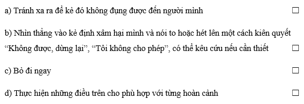 Hãy nêu cách thức tự bảo vệ trong tình huống cụ thể