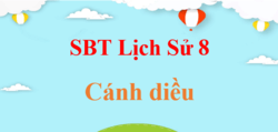 Sách bài tập Lịch Sử 8 Cánh diều | Giải SBT Lịch Sử 8 (hay, ngắn gọn)