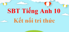 Sách bài tập Tiếng Anh 10 Global Success | SBT Tiếng Anh 10 Kết nối tri thức | Giải SBT Tiếng Anh 10 hay, chi tiết