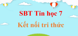 SBT Tin học 7 | Sách bài tập Tin học 7 Kết nối tri thức | Giải SBT Tin học 7 hay nhất, ngắn gọn | SBT Tin học 7 Kết nối tri thức | SBT Tin học 7 KNTT | Giải SBT Tin học 7