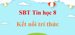 Sách bài tập Tin học 8 Kết nối tri thức | Giải SBT Tin học 8 (hay, ngắn gọn)