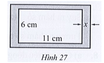 Bác Nam dự định làm một khung ảnh hình chữ nhật sao cho phần trong của khung là hình chữ nhật có kích thước 6cm x 11cm (ảnh 1)