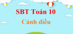 Sách bài tập Toán 10 Cánh diều | Giải SBT Toán 10 | Giải sách bài tập Toán 10 Tập 1, Tập 2 hay nhất | Cánh diều Sách bài tập Toán 10 | SBT Toán 10 CD