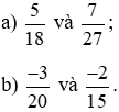 So sánh các phân số sau: a)5/18  và  7/27