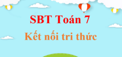 Sách bài tập Toán 7 Kết nối tri thức | SBT Toán 7 | Giải SBT Toán 7 | Giải sách bài tập Toán 7 hay nhất | Giải SBT Toán 7 Tập 1, Tập 2 | Giải SBT Toán lớp 7 Kết nối tri thức | SBT Toán 7 KNTT