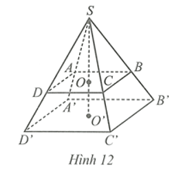 Cho hai hình chóp tứ giác đều S.ABCD và S.A'B'C'D' lần lượt có chiều cao