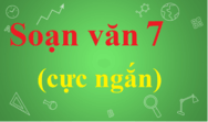 Top 3 Soạn văn 7 ngắn nhất