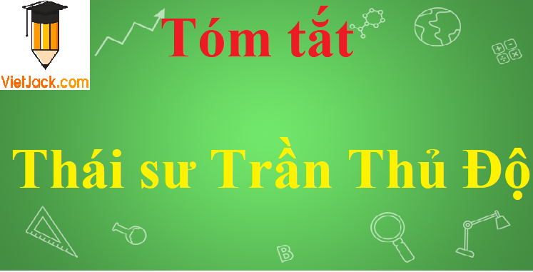 Tóm tắt Thái sư Trần Thủ Độ