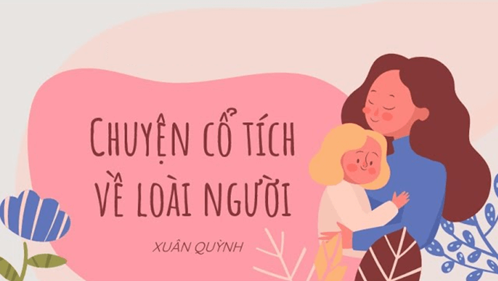 Soạn bài Chuyện cổ tích về loài người | Ngắn nhất Soạn văn 6 Kết nối tri thức