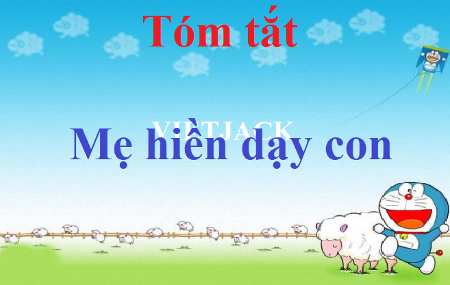 Tóm tắt Mẹ hiền dạy con