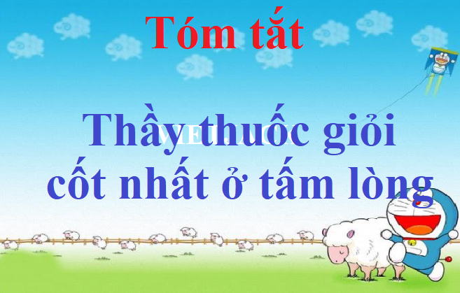 Tóm tắt Thầy thuốc giỏi cốt nhất ở tấm lòng