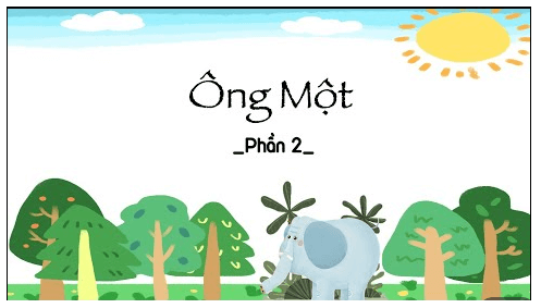 Soạn bài Ông Một | Ngắn nhất Soạn văn 7 Chân trời sáng tạo