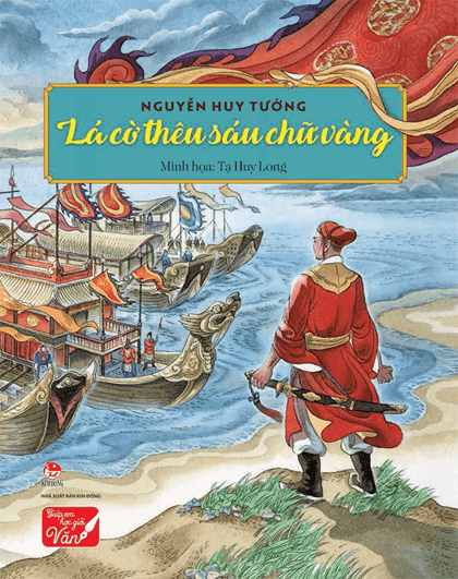 Soạn bài Lá cờ thêu sáu chữ vàng – tác phẩm không bao giờ cũ dành cho thiếu nhi | Ngắn nhất Soạn văn 8 Cánh diều