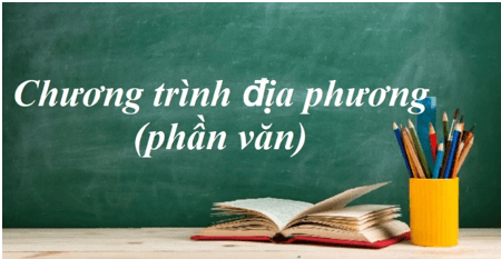 Soạn bài Chương trình địa phương (phần văn) | Ngắn nhất Soạn văn 8