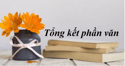 Soạn bài Tổng kết phần văn | Ngắn nhất Soạn văn 8