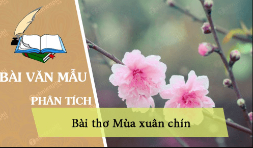 Top 15 Tóm tắt Mùa xuân chín (hay, ngắn nhất) | Ngữ văn lớp 10 Kết nối tri thức