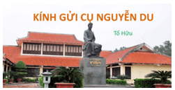 Soạn bài Kính gửi Cụ Nguyễn Du | Hay nhất Soạn văn 11 Chân trời sáng tạo