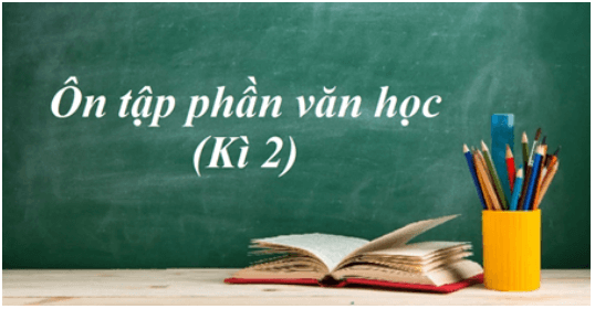 Soạn bài Ôn tập phần văn học (Kì 2) | Soạn văn 11 hay nhất