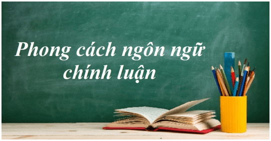 Soạn bài Phong cách ngôn ngữ chính luận | Soạn văn 11 hay nhất