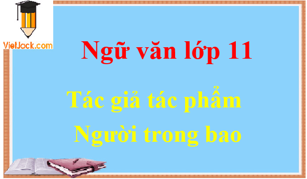 Người trong bao - Ngữ văn lớp 11