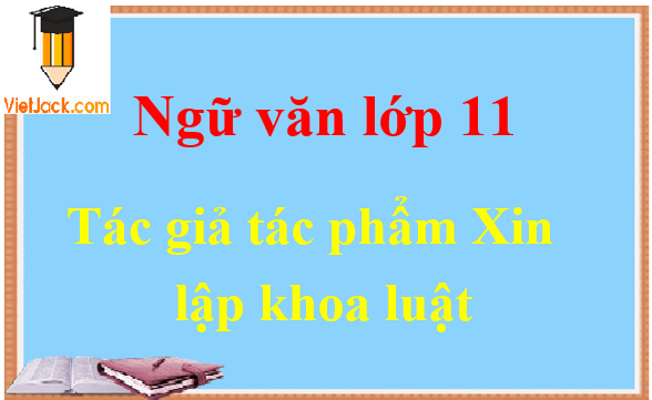 Xin lập khoa luật - Ngữ văn lớp 11