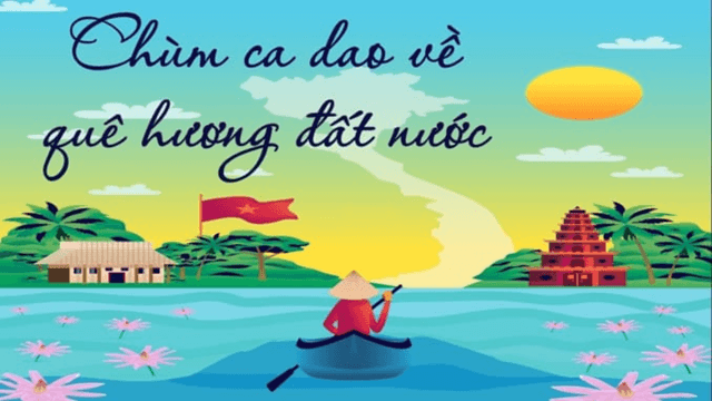Soạn bài Chùm ca dao về quê hương đất nước | Hay nhất Soạn văn 6 Kết nối tri thức