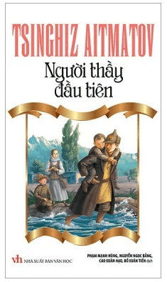 Người thầy đầu tiên - Tác giả tác phẩm (mới 2022) | Ngữ văn lớp 7 Kết nối tri thức