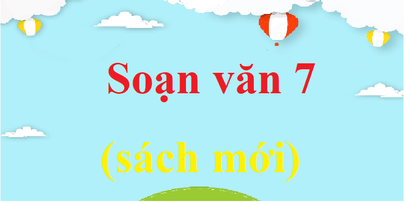 Soạn văn lớp 7 | Soạn văn 7 hay nhất, ngắn gọn