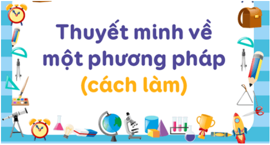 Soạn bài Thuyết minh về một phương pháp cách làm | Soạn văn 8 hay nhất