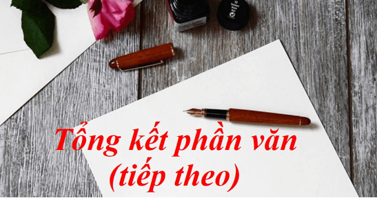 Soạn bài Tổng kết phần văn (tiếp theo) | Soạn văn 8 hay nhất