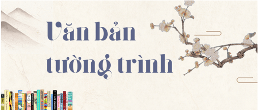 Soạn bài Văn bản tường trình | Soạn văn 8 hay nhất