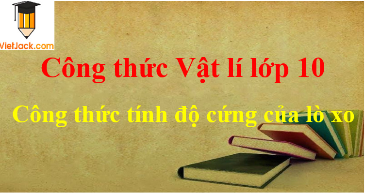 Công thức tính độ cứng của lò xo