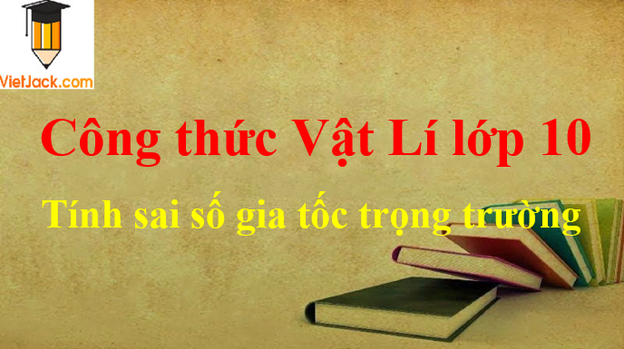 Công thức tính sai số gia tốc trọng trường hay nhất