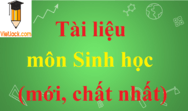 Tài liệu môn Sinh học mới nhất