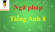 Tổng hợp ngữ pháp Tiếng Anh lớp 8 hay, chi tiết