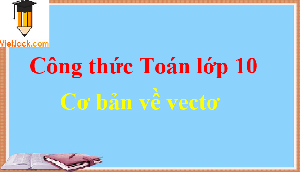 Công thức cơ bản về vectơ