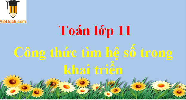 Công thức tìm hệ số trong khai triển