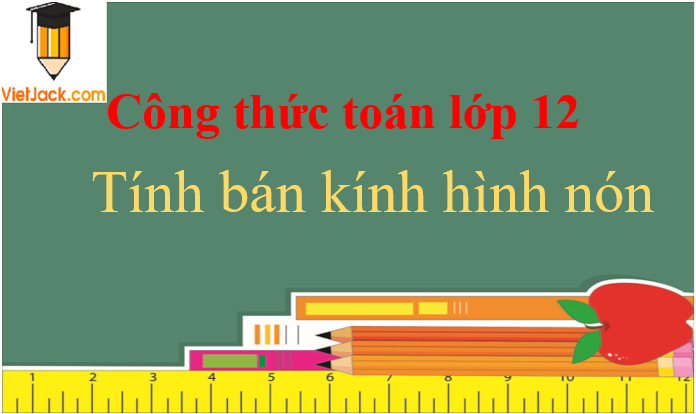 Công thức tính bán kính của hình nón