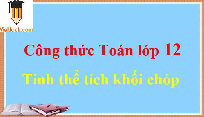 Công thức tính thể tích khối chóp