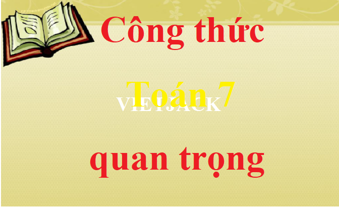 Trọn bộ Công thức Toán lớp 7 Học kì 1, Học kì 2 quan trọng