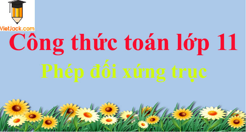 Công thức về phép đối xứng trục hay nhất