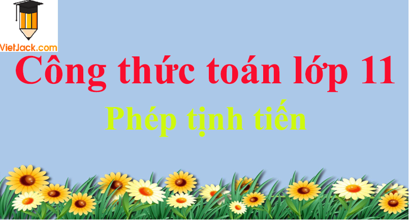 Công thức về phép tịnh tiến hay nhất