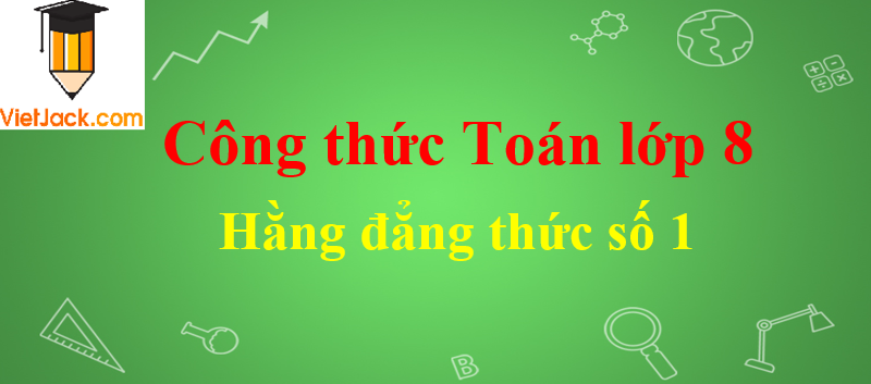 Hằng đẳng thức số 1