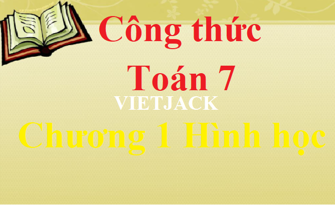 Trọn bộ công thức Toán lớp 7 Chương 1: Đường thẳng vuông góc, Đường thẳng song song quan trọng